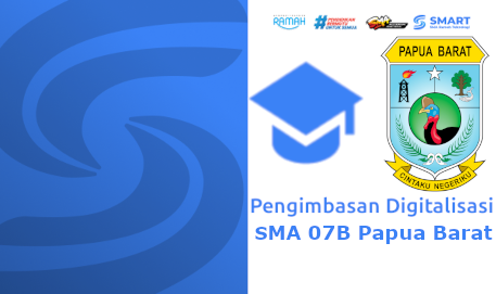 Pengimbasan Digitalisasi SMA 07B Papua Barat
