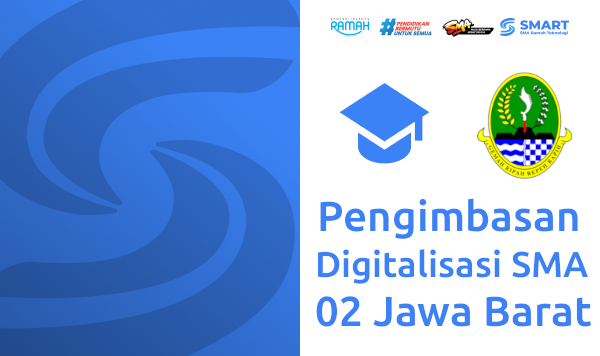 Pengimbasan Digitalisasi SMA 02 Jabar